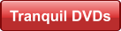 Tranquil DVDs