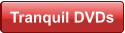 Tranquil DVDs